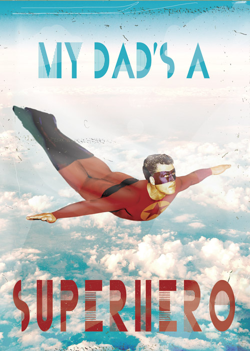 My Dad's A Superhero Father's Day Greeting Card by Max Hernn