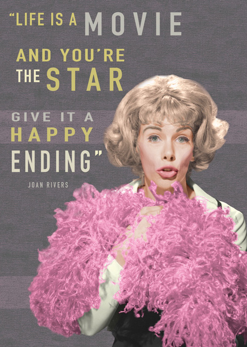 Life is a Movie - Joan Rivers Quote Greeting Card by Max Hernn